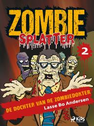Icon image De dochter van de zombiedokter: Volume 2