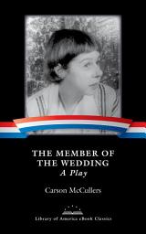 Icon image The Member of the Wedding: A Play: A Library of America eBook Classic
