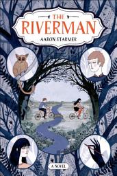 Icon image The Riverman: A Novel