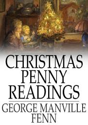 Icon image Christmas Penny Readings: Original Sketches for the Season