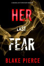Icon image Her Last Fear (A Rachel Gift FBI Suspense Thriller—Book 4)