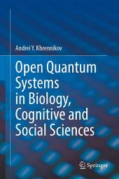 Icon image Open Quantum Systems in Biology, Cognitive and Social Sciences