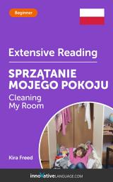Icon image Polish Extensive Reading: CLEANING MY ROOM: Level 3