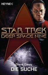 Icon image Star Trek - Deep Space Nine: Die Suche: Roman