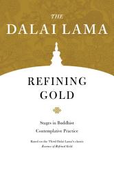 Icon image Refining Gold: Stages in Buddhist Contemplative Practice