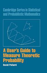 Icon image A User's Guide to Measure Theoretic Probability