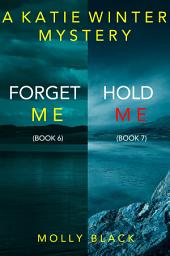 Icon image Katie Winter FBI Suspense Thriller Bundle: Forget Me (#6) and Hold Me (#7)
