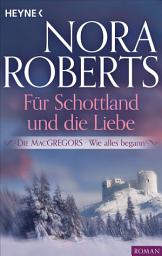Icon image Die MacGregors - Wie alles begann. Für Schottland und die Liebe