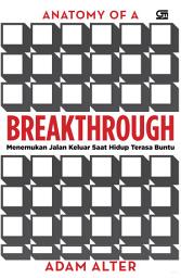 Icon image ANATOMY OF A BREAKTHROUGH : Menemukan Jalan Keluar, Saat Hidup Terasa Buntu