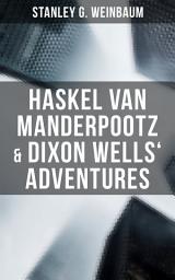 Icon image Haskel Van Manderpootz & Dixon Wells' Adventures: The Worlds of If, The Ideal & The Point of View