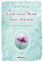 Icon image Ich lass dich nie allein: Liebesbriefe von Jesus.