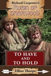 Icon image To Have and To Hold: A Robin of Sherwood Adventure