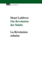 Icon image Die Revolution der Städte: La Revolution urbaine. Neuausgabe mit einer Einführung von Klaus Ronneberger