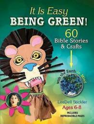 Icon image It Is Easy Being Green!: 60 Bible Stories & Crafts with the Earth in Mind