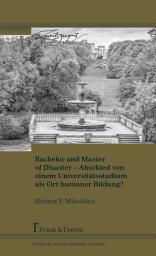 Icon image Bachelor and Master of Disaster – Abschied von einem Universitätsstudium als Ort humaner Bildung?
