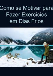 Icon image Como Se Motivar Para Fazer Exercícios Em Dias Frios