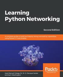 Icon image Learning Python Networking: A complete guide to build and deploy strong networking capabilities using Python 3.7 and Ansible, Edition 2