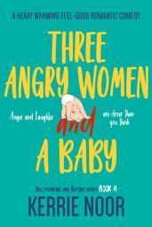 Icon image Three Angry Women And A Baby: A Comedy-Drama Of Motherhood