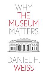 Icon image Why the Museum Matters
