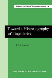 Icon image Toward a Historiography of Linguistics: Selected Essays