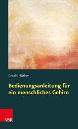 Icon image Bedienungsanleitung für ein menschliches Gehirn: Ausgabe 12