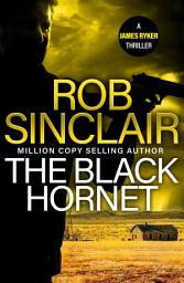 Icon image The Black Hornet: The INTENSE and GRIPPING action thriller from bestseller Rob Sinclair