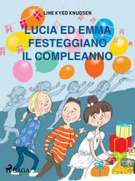 Icon image Lucia ed Emma festeggiano il compleanno