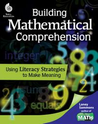 Icon image Building Mathematical Comprehension: Using Literacy Strategies to Make Meaning