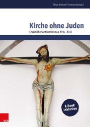 Icon image Kirche ohne Juden: Christlicher Antisemitismus 1933–1945