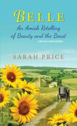 Icon image Belle: An Amish Retelling of Beauty and the Beast