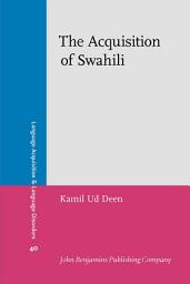 Icon image The Acquisition of Swahili
