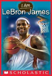 Icon image I Am Lebron James (I Am #12)