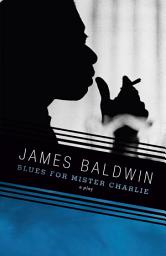 Icon image Blues for Mister Charlie: A Play