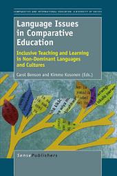 Icon image Language Issues in Comparative Education: Inclusive Teaching and Learning in Non-Dominant Languages and Cultures