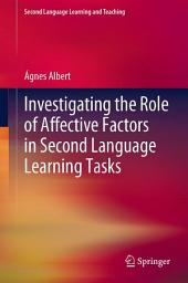 Icon image Investigating the Role of Affective Factors in Second Language Learning Tasks