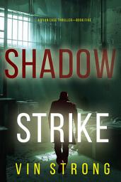 Icon image Shadow Strike (A Ryan Cage FBI Action Thriller—Book 5)