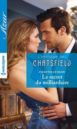 Icon image Le secret du milliardaire: T4 - L'héritage des Chatsfield