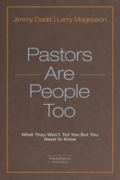 Icon image Pastors Are People Too: What They Won't Tell You but You Need to Know