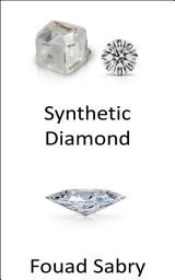 Icon image Synthetic Diamond: Real is rare, are diamonds still precious if we can make them in a lab?