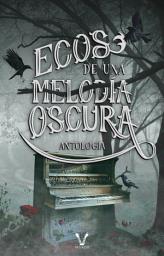 Icon image Ecos de una melodía oscura: Antología