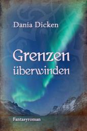 Icon image Grenzen überwinden: Fortsetzung des Fantasyromans "Himmelsfeuer"