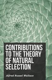Icon image Contributions to the Theory of Natural Selection