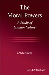 Icon image The Moral Powers: A Study of Human Nature