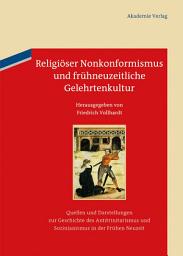 Icon image Religiöser Nonkonformismus und frühneuzeitliche Gelehrtenkultur