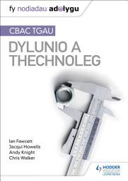 Icon image Nodiadau Adolygu: CBAC TGAU Dylunio a Thechnoleg (My Revision Notes:WJEC GCSE Design and Technology Welsh-language edition