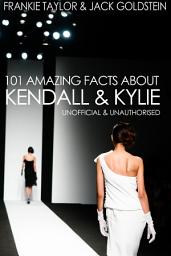 Icon image 101 Amazing Facts about Kendall and Kylie