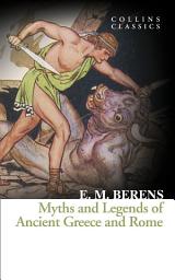 Icon image Myths and Legends of Ancient Greece and Rome (Collins Classics)