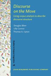 Icon image Discourse on the Move: Using corpus analysis to describe discourse structure