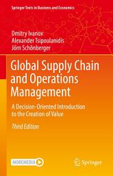 Icon image Global Supply Chain and Operations Management: A Decision-Oriented Introduction to the Creation of Value, Edition 3
