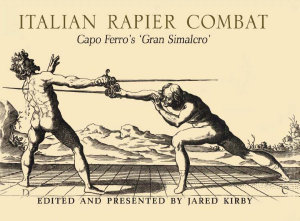 Icon image Italian Rapier Combat: Capo Ferro's 'Gran Simalco'